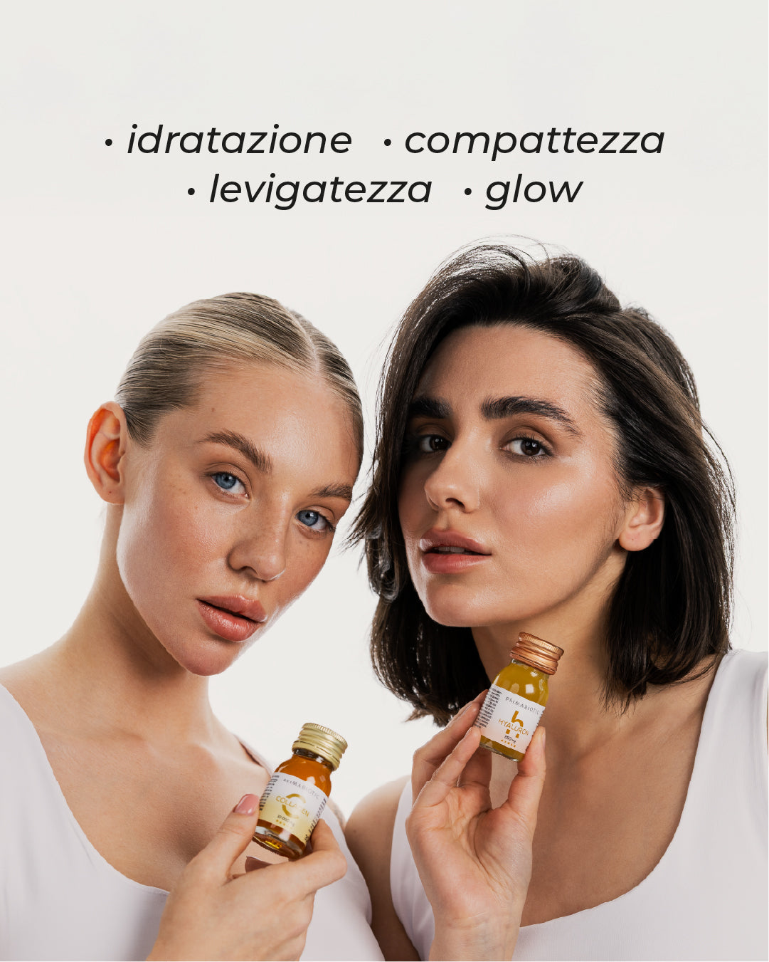 due donne con flaconcini di collagene Primabiotic davanti alla scritta idratazione compattezza levigatezza glow